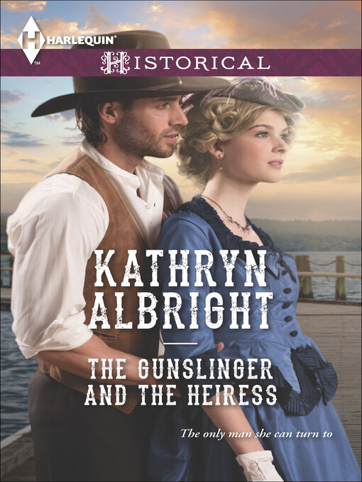 Title details for The Gunslinger and the Heiress by Kathryn Albright - Available